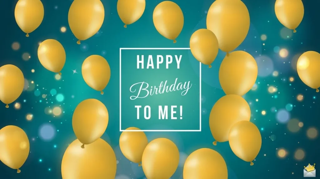 Balon kuning emas melayang dengan latar belakang hijau toska berkilau dan teks HAPPY BIRTHDAY TO ME! di dalam kotak putih tengah.
