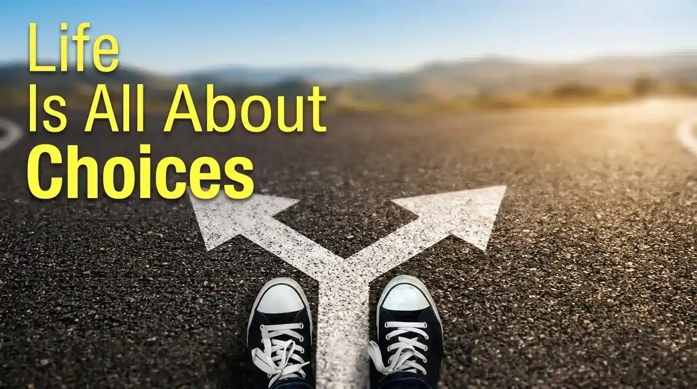 Seseorang memakai sepatu kanvas berdiri di persimpangan jalan dengan teks Life Is All About Choices