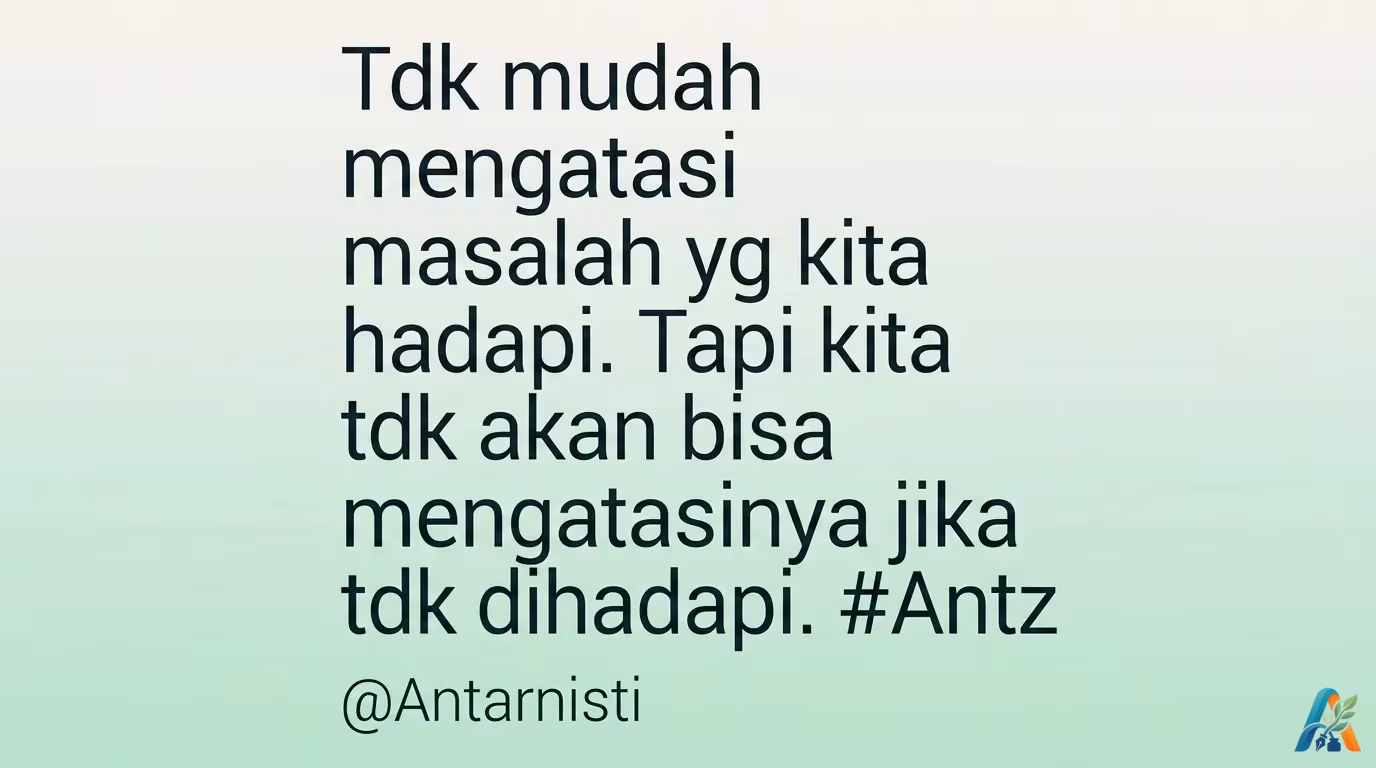 Kutipan motivasi tentang keberanian menghadapi masalah hidup, ditampilkan dengan desain tipografi bersih di atas latar belakang gradasi warna lembut.