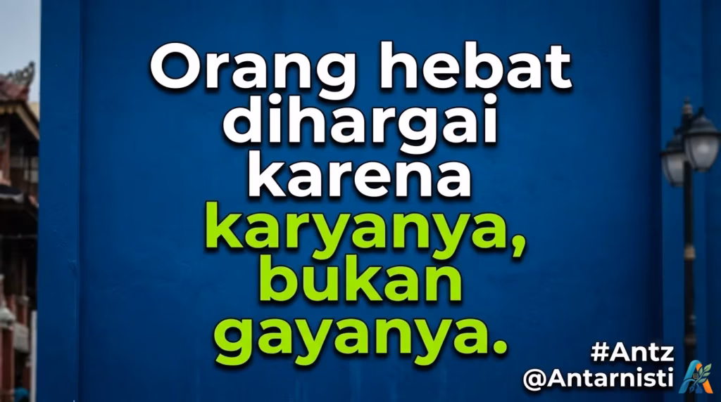 Kutipan motivasi tentang menghargai prestasi karya seseorang daripada gaya hidup, dengan latar belakang dinding berwarna biru yang mencolok.