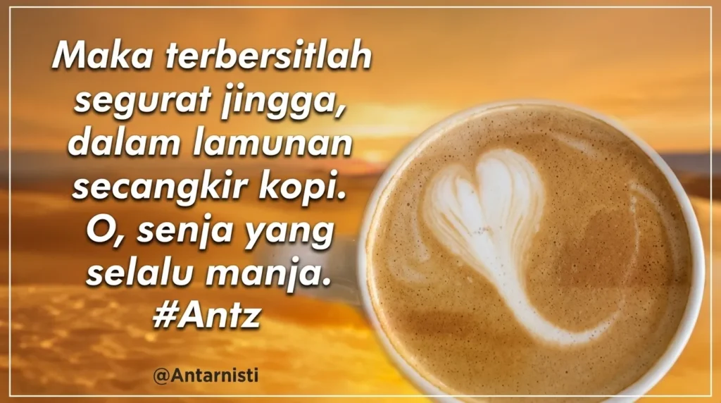 Kutipan puitis tentang senja dan kopi dengan seni latte berbentuk hati, berlatar pemandangan matahari terbenam yang hangat.