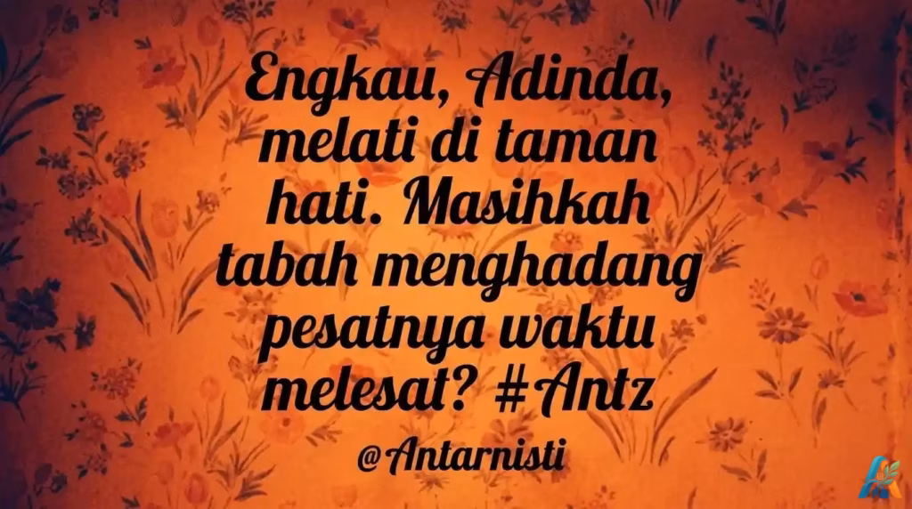 Sebuah kutipan puitis romantis di atas latar belakang kertas bermotif bunga berwarna oranye hangat, yang dikaitkan dengan Antz dan Antarnisti.